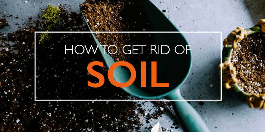 Know-How-You-Can-Get-Rid-Of-Excess-Soil Know-How-You-Can-Get-Rid-Of-Excess-Soil